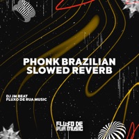 Phonk Brazilian Slowed Reverb - Single - DJ JM BEAT