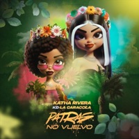 Patras No Vuelvo - Single - katha Rivera & KD La Caracola