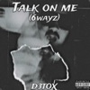 Talk On Me - Single