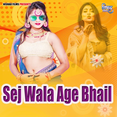 Sej Wala Age Bhail - Single