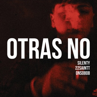 OTRAS NO (feat. 22saintt & Onso808) - Single