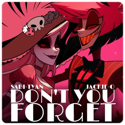 Don't You Forget (feat. Sabi-tyan) - Single