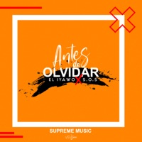 Antes De OLvidar (feat. S.O.S Rap) - Single - El Iyawo