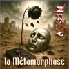 La Metamorphose