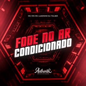 Fode no Ar Condicionado (feat. Mc Luizinho)