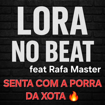 Senta Com a Porra Da Xota (feat. Rafa Master) - Single