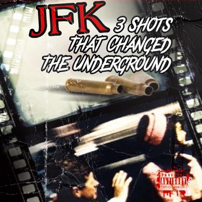 JFK 3 Shots That Changed The Underground - Single