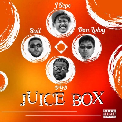 Juice box (feat. sail, Don Loloy & J Sepe) - Single