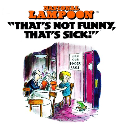 National Lampoon That's Not Funny, That's Sick!"