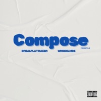 Compose (Freestyle) [feat. WRNGCLWDZ] - Single - Drealplaymaker