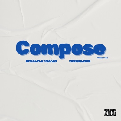 Compose (Freestyle) [feat. WRNGCLWDZ] - Single