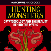 Hunting Monsters: Cryptozoology and the Reality Behind the Myths - Darren Naish Cover Art
