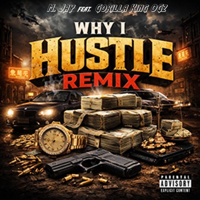 Why I Hustle (remix) (feat. Gorilla King OGz) - Single