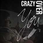 Crazy Over You - Single