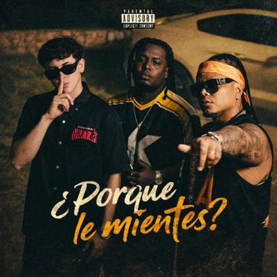 ¿Porque le mientes? (feat. Mr Black El Presidente) - Single