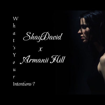 What’s Your Intentions ? (feat. Armanii Hill) - Single