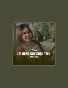 Poslechněte si interpreta Dáng Kiều, sledujte hudební videa, přečtěte si životopis, podívejte se na data turné a další informace.