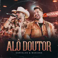 Alô Doutor — Carvalho & Mariano