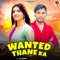Wanted Thane Ka - KB Naredi lyrics
