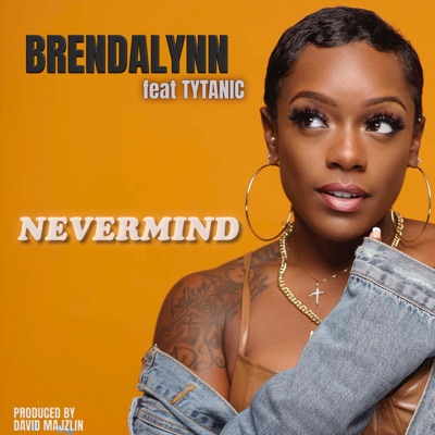 Nevermind (feat. Tytanic) - Single