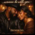 wanna be with you