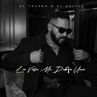 La Vida Me Debía Una - Single - EL TRUENO & DJ GALFLY