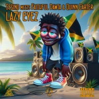 Lazy eyez (feat. Faithfuldawta & Quinn carter) - Single - Sesino