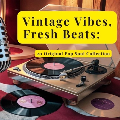 Vintage Vibes, Fresh Beats: 20 Original Pop Soul Collection  by DJBORZ