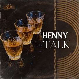 Henny Talk (Instr) Grimey Chops
