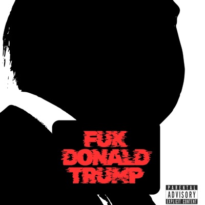 Fuk DONALD TRUMP - Single