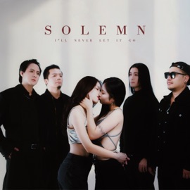 I'll Never Let It Go Solemn