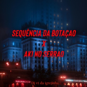 SEQUÊNCIA DA BOTAÇAO X AKI NO SERRAO