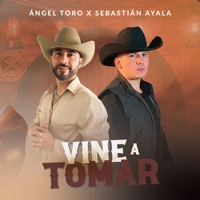 Vine a Tomar - Single - Angel Toro & Sebastián Ayala