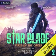 First of the Order: Star Blade, Book 2 (Unabridged) - JN Chaney & Scott Moon