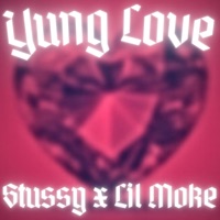 Yung Love (feat. Lil Moke) - Single - STUSSY