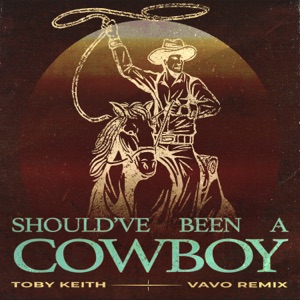 Should've Been A Cowboy (VAVO Remix) - Single