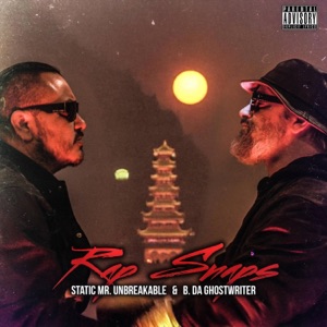 Rap Snaps (feat. Static Mr. Unbreakable & B. Da Ghostwriter)