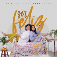 Ser Feliz (feat. nara costa) - Single - Íris Lima