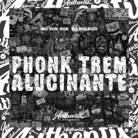 Phonk Trem Alucinante (feat. Mc Vuk Vuk) - Single - DJ BOLEGO