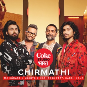 Chirmathi  Coke Studio Bharat (feat. Karsh Kale)