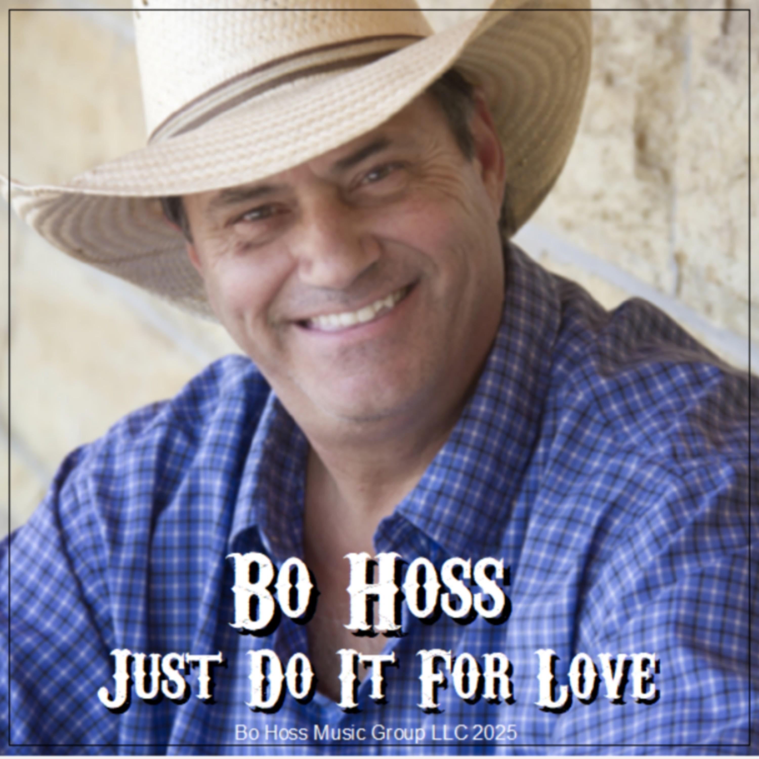 Bo Hoss - Just Do It For Love