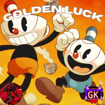 Golden Luck (Cuphead & Mugman Song) (feat. GlitchecalKatt) - Single