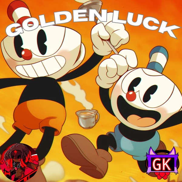 Golden Luck (Cuphead & Mugman Song) (feat. GlitchecalKatt)