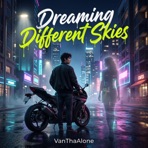 Dreaming Different Skies