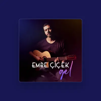 Listen to Emre Çiçek, watch music videos, read bio, see tour dates & more!