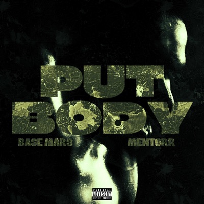 PUT BODY (feat. Mentorrr) - Single