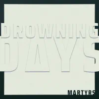 Drowning Days — Martyrs