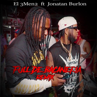 Full de bacaneria (feat. Jonatan Burlon) [remix] - Single