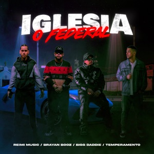 Iglesia o Federal (feat. Bigg Daddie)