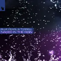 Naked In the Rain — Tyrrell, Blue Pearl